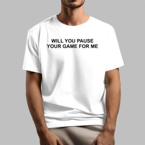 Fallon Wearing Will You Pause Your Game For Me Shirt 1 1