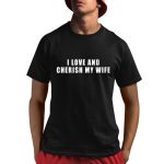 Cowgirl I Love And Cherish My Wife Shirt