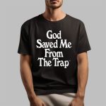 Cranston Johnson Wearing God Saved Me From The Trap Shirt