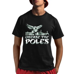 Eagles Grease The Poles Mascot Shirt 1 1