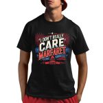 I Don't Really Care Margaret JD Vance Shirt