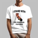 I Stand With Los Angeles California Shirt