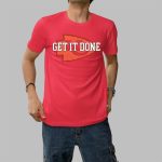 KC Chiefs Get In Done 2025 Shirt