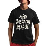 My Faith Is My Compass Not My Cage Shirt