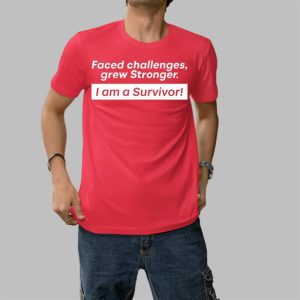 Curacao Chronicle Faced Challenges Grew Stronger I Am A Survivor Shirt 5 1