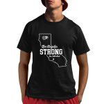 LA Los Angeles Strong Shirt