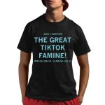 Raygun 2025 I Survived The Great Τiktok Famine Shirt