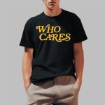 Tucker Kraft Wearing Who Cares Shirt