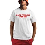Vanessa I Let Femmes Top Me Shirt