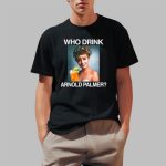 Who Drink Arnold Palmer Shirt