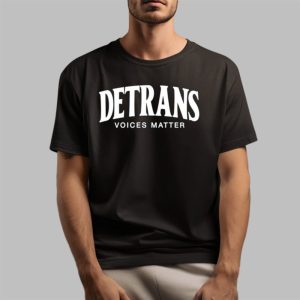 Detrans Voices Matter Shirt 0