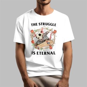 The Struggle Is Eternal Shirt 1 1
