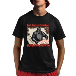 Due To Unforeseen Circumstances I Will Be Caking A Little Nap Shirt 1 1