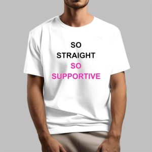 So Straight So Supportive Shirt 1 1