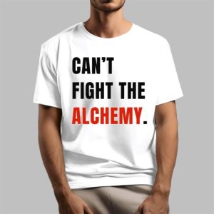 Cant Fight The Alchemy Shirt 1 1
