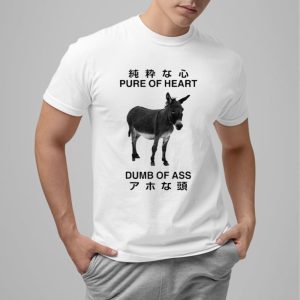 Donkey Pure Of Heart Dumb Of Ass Japanese Shirt 1 2