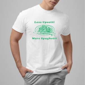 Less Upsetti More Spaghetti Shirt 0