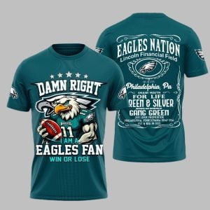 Eagles Damn Right I Am A Eagles Fan Win OR Lose Shirt 1