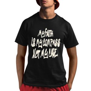 My Faith Is My Compass Not My Cage Shirt 1 1