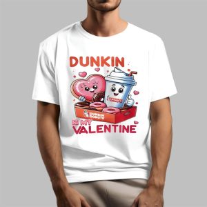 Dunkin Donuts Is My Valentine Shirt 1 1