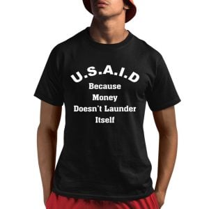 USAID Because Money Doesn't Launder Itself Shirt 1 1