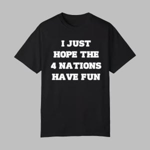 Nathan Strauss I Just Hope The 4 Nations Have Fun Hoodie 0 0