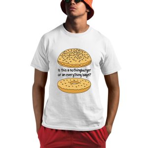 Is This A NothingBurger Or An Everything Bagel Shirt 0 1