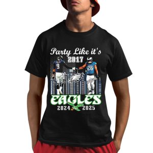 Eagles Saquon Barkley And Nick Foles PArty Like Its 2017 2024 2025 Shirt 1 1