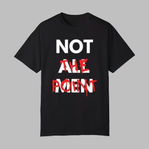 Not All Men Not The Point Shirt 0 0