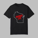 America's Dairyland Wisconsin Badger Life Shirt