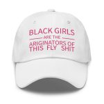 Black Girls Are The Originators Of This Fly Shit Hat