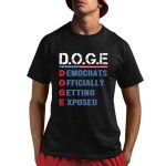DOGE Democrats Officially Getting Exposed Shirt