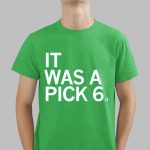 Eagles It Was A Pick 6 Shirt