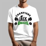 Eagles LIX Champions 2025 Eagles Super Bowl Champs Shirt
