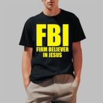Fbi Firm Believer In Jesus Shirt