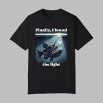 Finally I Found The Light Shirt