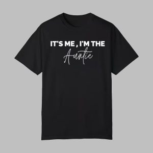 It's Me I'm The Auntie Shirt