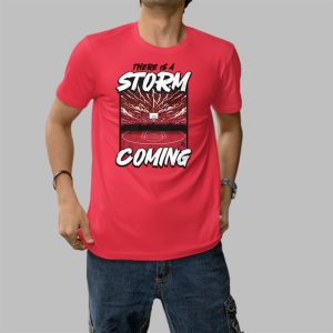 There Is Storm Coming Basketball Stadium Shirt 5 1