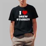 I Love Drew Starkey Shirt