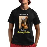 I Was A Fan Of Before The Secret Of Us Tour Shirt