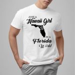 Just A Hawaii Girl In A Florida World Shirt