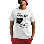 Just A Hawaii Girl In An Ohio World Shirt