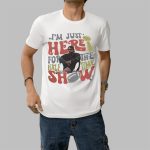 Kendrick Lamar I’m Just Here For The Halftime Show Shirt