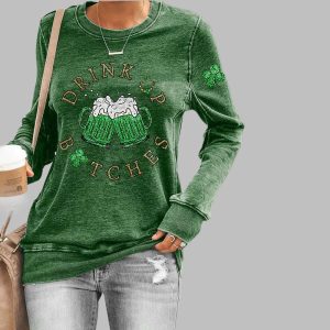 Women's Funny St. Patrick's Day Drink Up Bitches Green Beer Cheers Casual Sweatshirt