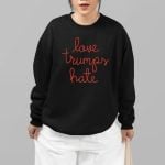 Lingua Franca Love Trumps Hate Sweatshirt