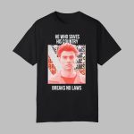 Luigi Mangione He Who Saves His Country Breaks No Laws Shirt