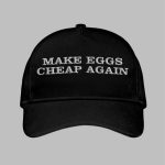 Make Eggs Cheap Again Hat