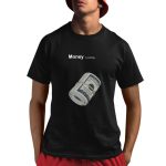 Money Is Coming Shirt