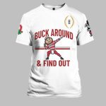 Ohio State 2025 Buck Around And Find Out Shirt