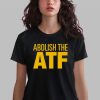 Paul Bedard Abolish The Atf Shirt 0 2